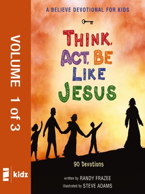 cover image of Think, Act, Be Like Jesus, Volume 1: 90 Devotions